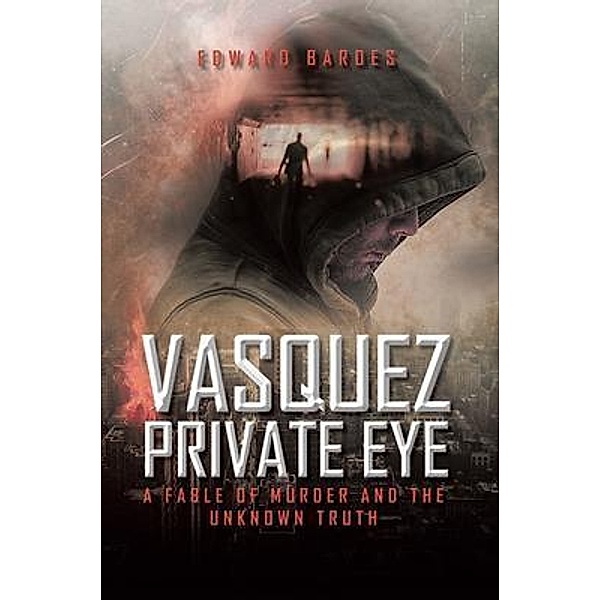 Vasquez Private Eye / Pen Culture Solutions, Edward Bardes