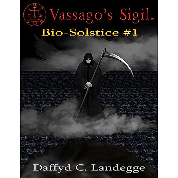 Vassago's Sigil: Bio-solstice #1, Daffyd C. Landegge