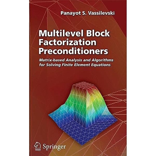 Vassilevski, P: Multilevel Block Factorization Preconditione, Panayot S. Vassilevski