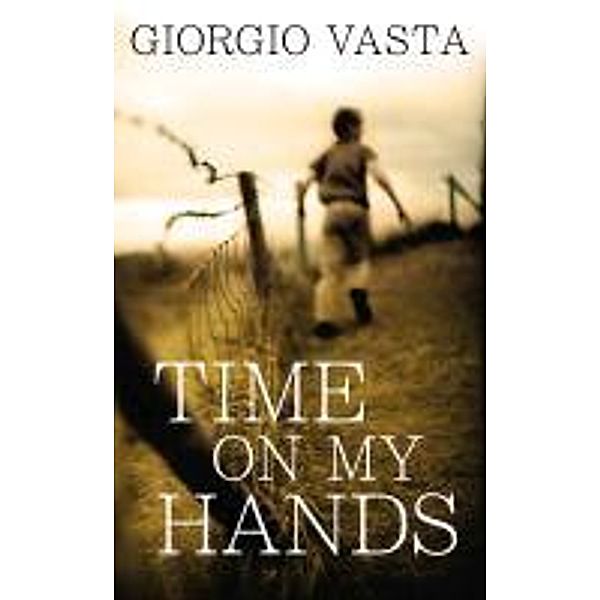 Vasta, G: Time On My Hands, Giorgio Vasta