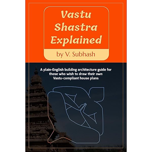 Vastu Shastra Explained, V. Subhash