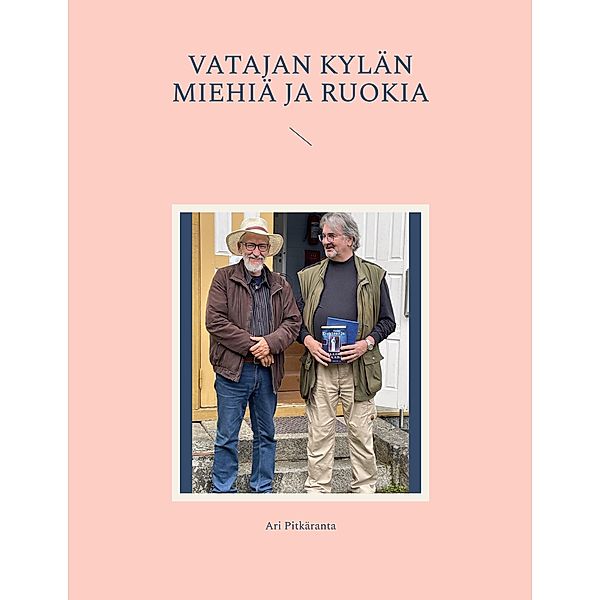 Vatajan kylän miehiä ja Ruokia / Honkajoki Bd.3, Ari Pitkäranta