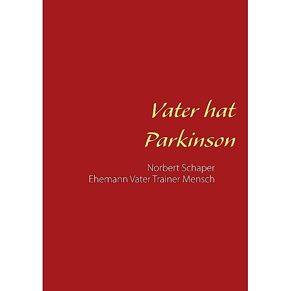 Vater hat Parkinson, Ralph Schaper