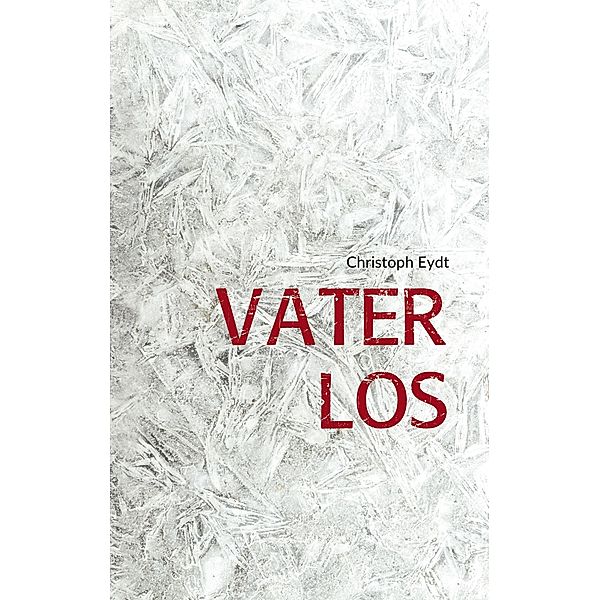 Vater Los, Christoph Eydt