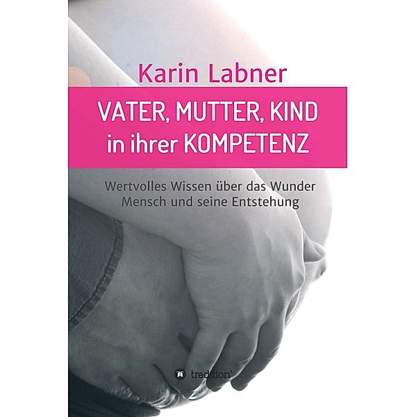 Vater, Mutter, Kind in ihrer Kompetenz, Karin Labner