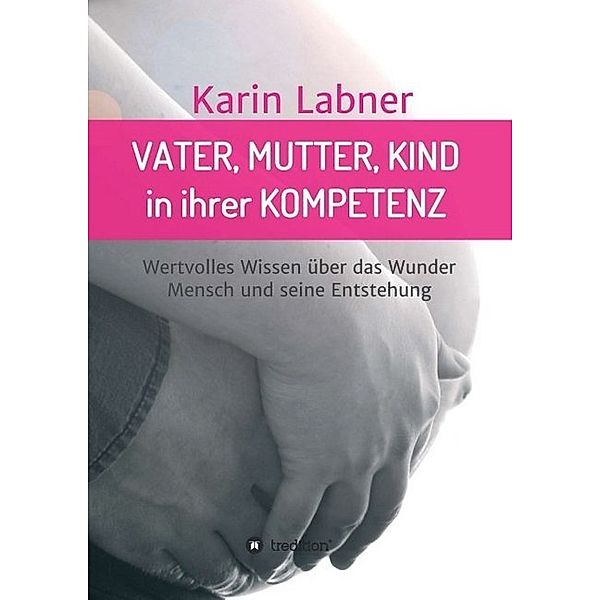 Vater, Mutter, Kind in ihrer Kompetenz, Karin Labner