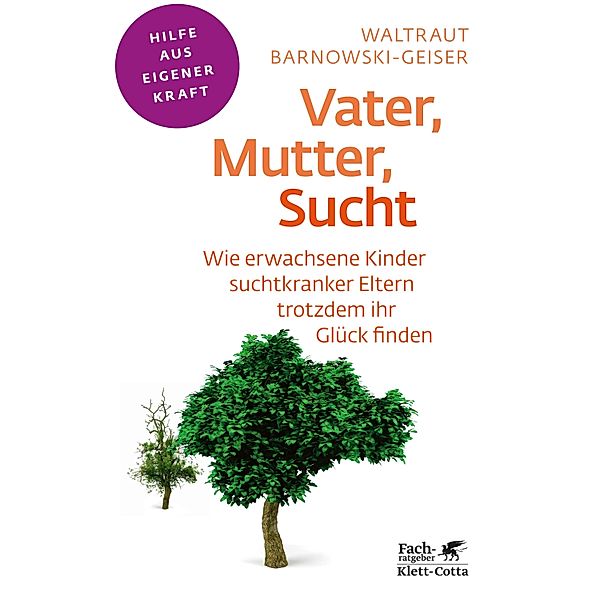 Vater, Mutter, Sucht (Fachratgeber Klett-Cotta) / Fachratgeber Klett-Cotta, Waltraut Barnowski-Geiser