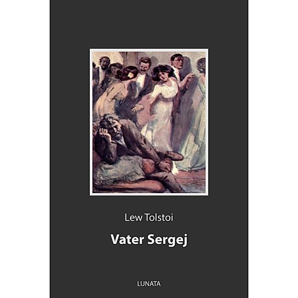 Vater Sergej, Lew Tolstoi