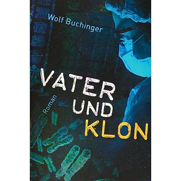 Vater und Klon, Wolf Buchinger