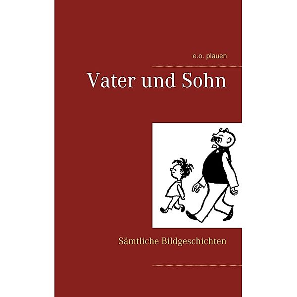 Vater und Sohn, E. O. Plauen, Erich Ohser