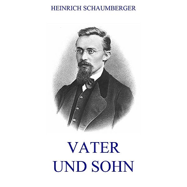 Vater und Sohn, Heinrich Schaumberger
