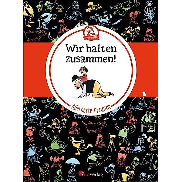 Vater und Sohn - Allerbeste Freunde: Wir halten zusammen!, E. O. Plauen