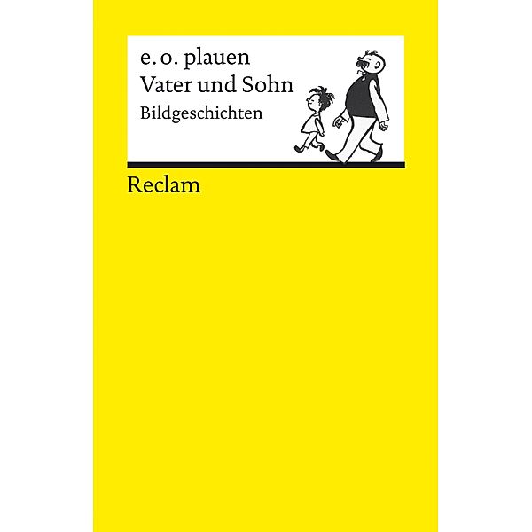 Vater und Sohn. Bildgeschichten / Reclams Universal-Bibliothek, E. O. Plauen