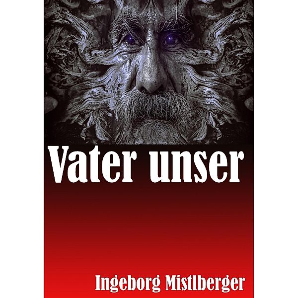 Vater unser, Ingeborg Mistlberger