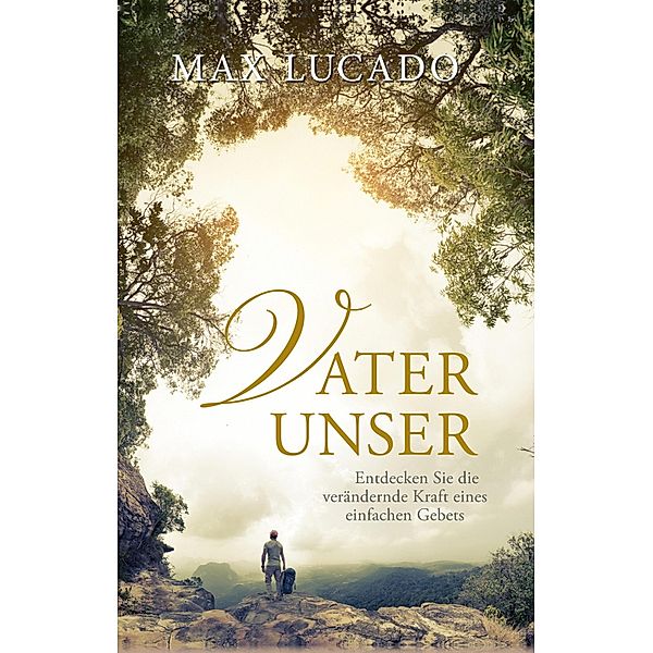 Vater Unser, Max Lucado