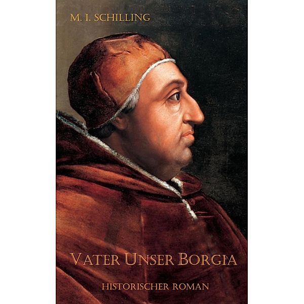 Vater Unser Borgia, M. I. Schilling