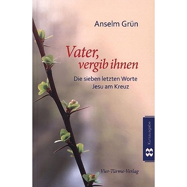 Vater vergib ihnen, Anselm Grün