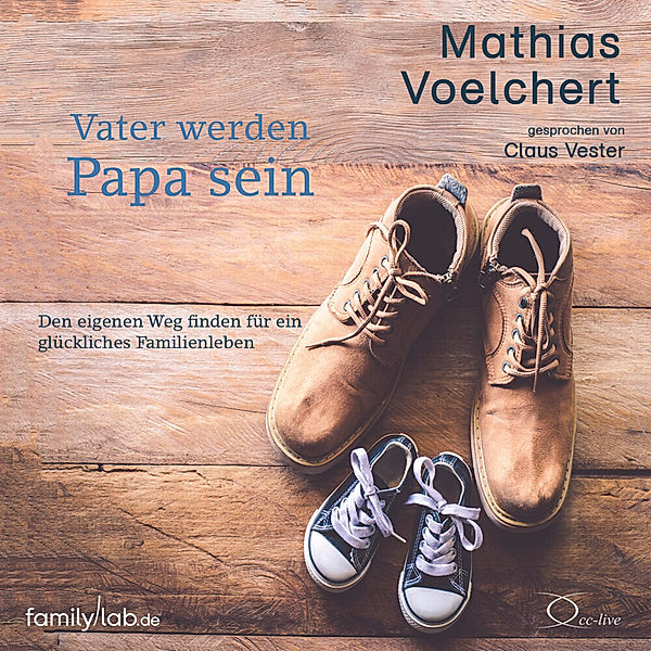Vater werden. Papa sein,4 Audio-CD, Mathias Voelchert