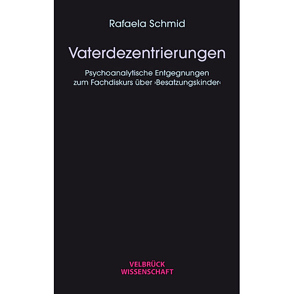 Vaterdezentrierungen, Rafaela Schmid