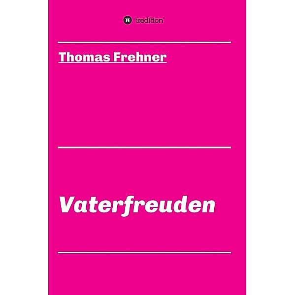 Vaterfreuden, Thomas Frehner