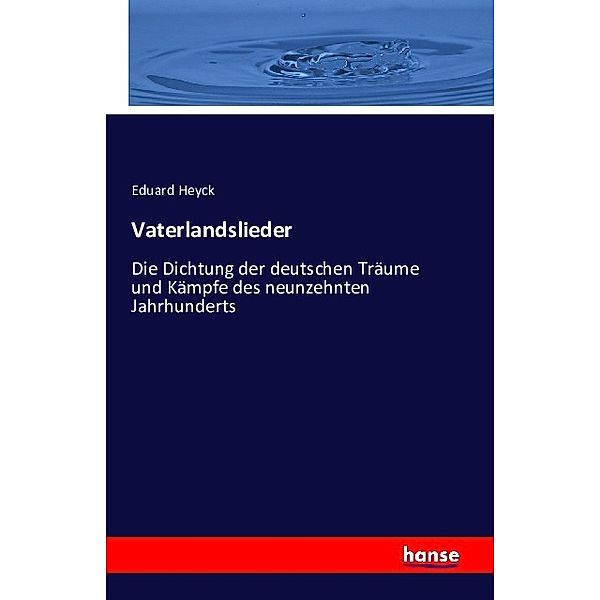 Vaterlandslieder, Eduard Heyck