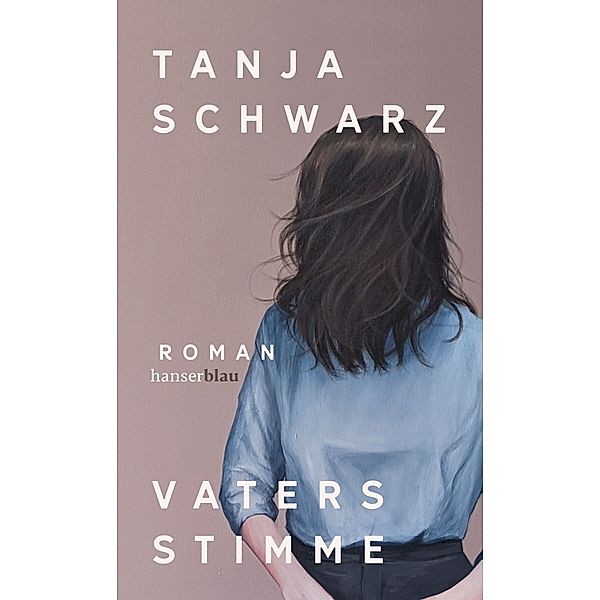 Vaters Stimme, Tanja Schwarz