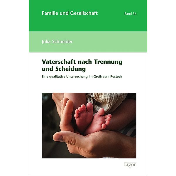 Vaterschaft nach Trennung und Scheidung / Familie und Gesellschaft Bd.36, Julia Schneider