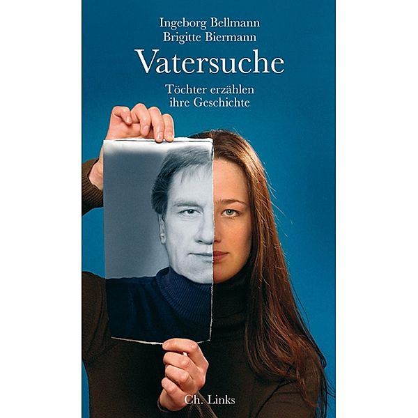 Vatersuche / Ch. Links Verlag, Ingeborg Bellmann, Brigitte Biermann