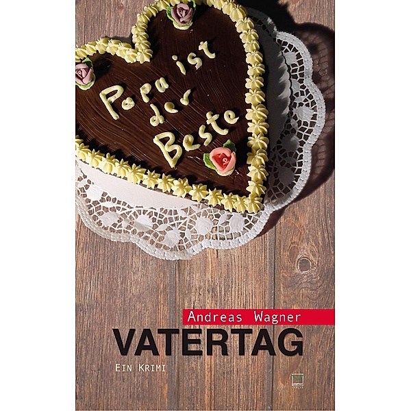 Vatertag / Kendzierski-Krimi  Bd.7, Andreas Wagner