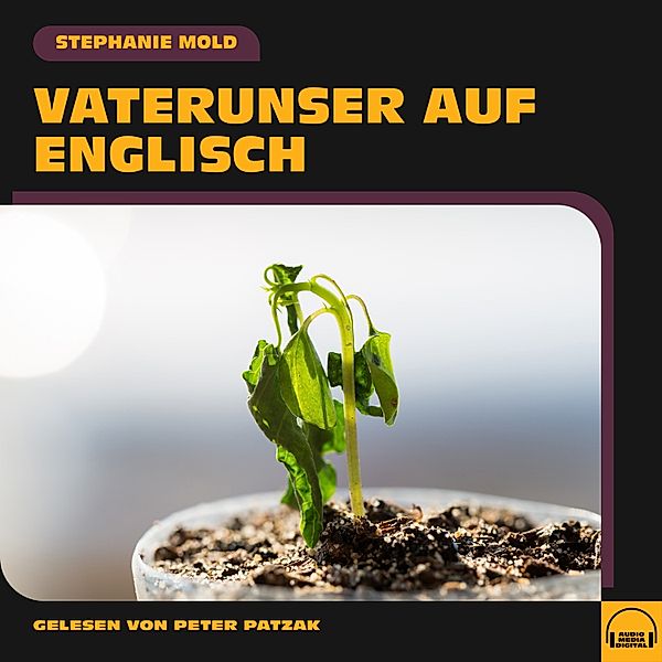 Vaterunser auf Englisch, Stephanie Mold