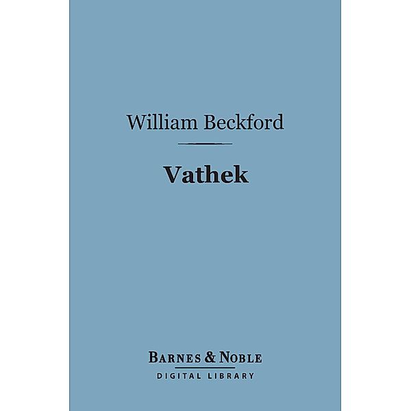 Vathek (Barnes & Noble Digital Library) / Barnes & Noble, William Beckford