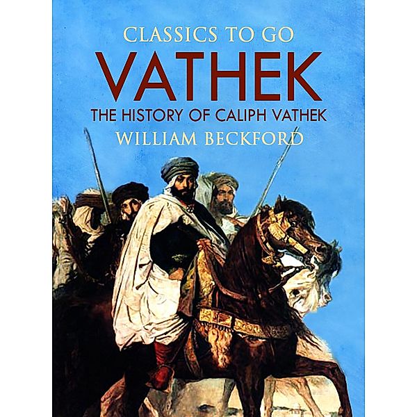 Vathek, Or, The History of Caliph Vathek, William Beckford