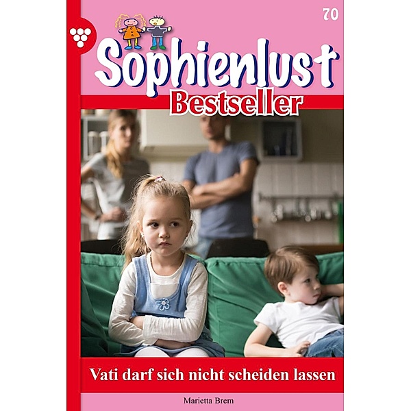 Vati darf sich nicht scheiden lassen / Sophienlust Bestseller Bd.70, Patricia Vandenberg