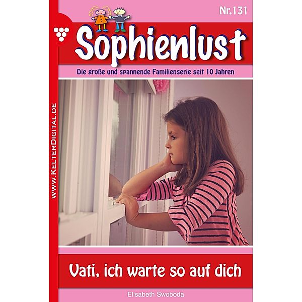 Vati, ich warte so auf dich / Sophienlust Bd.131, Elisabeth Swoboda