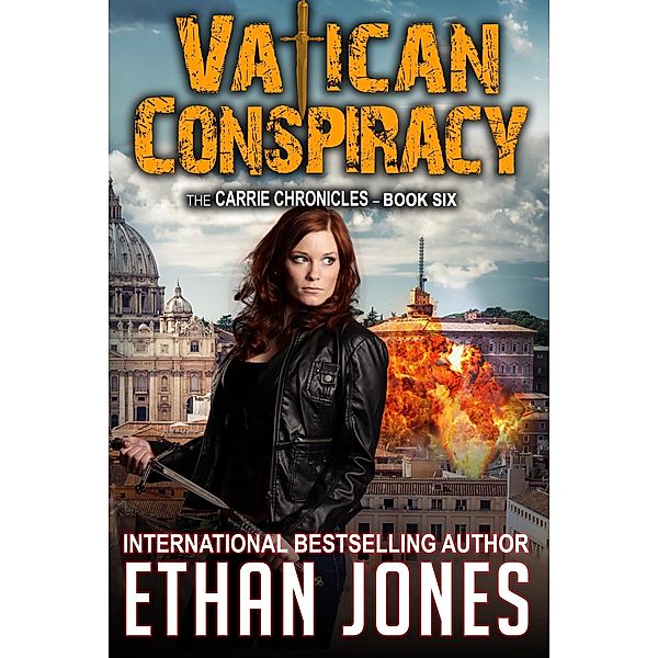Vatican Conspiracy: A Carrie Chronicles Spy Thriller / Carrie Chronicles, Ethan Jones