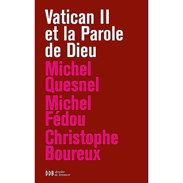 Vatican II et la Parole de Dieu, Christophe Boureux, Michel Fédou, Michel Quesnel