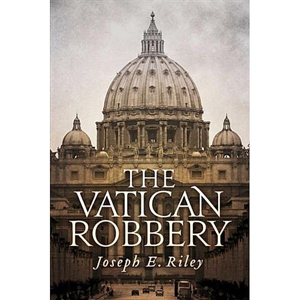 Vatican Robbery, Joseph E. Riley