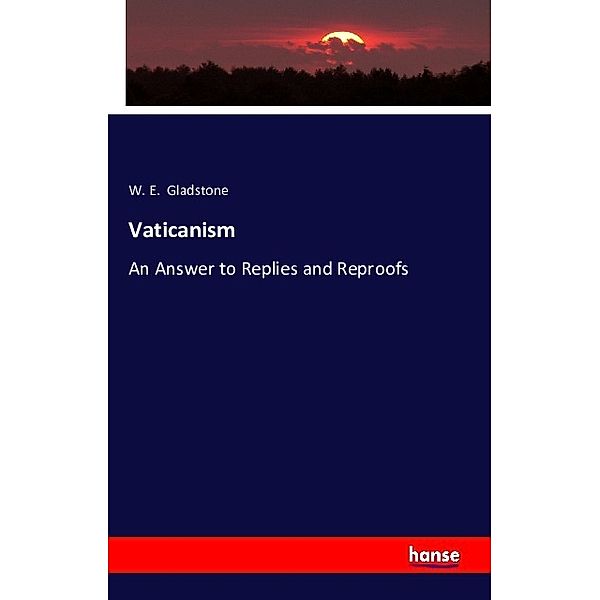 Vaticanism, W. E. Gladstone