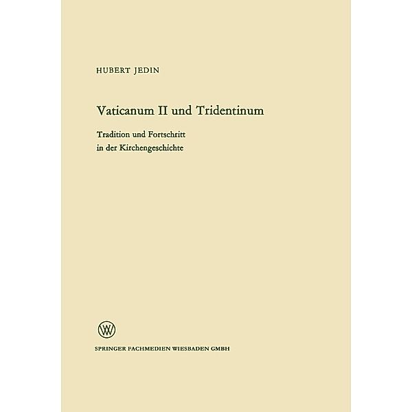 Vaticanum II und Tridentinum / Arbeitsgemeinschaft für Forschung des Landes Nordrhein-Westfalen Bd.146, Hubert Jedin