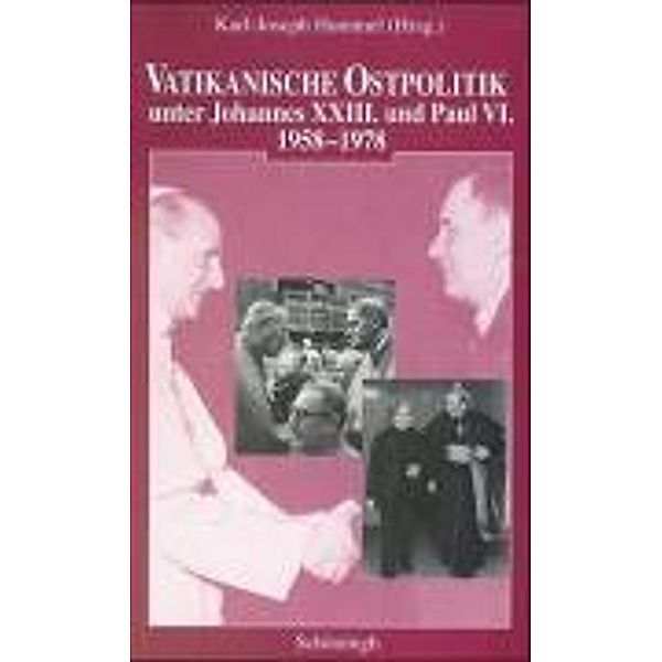 Vatikanische Ostpolitik unter Johannes XXIII. und Paul VI. 1958-1978