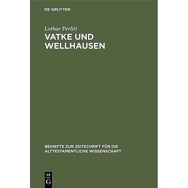 Vatke und Wellhausen, Lothar Perlitt