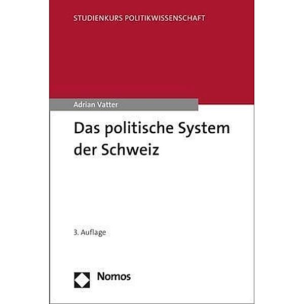 Vatter, A: Das politische System der Schweiz, Adrian Vatter