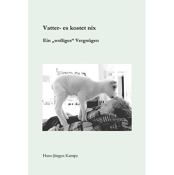 Vatter - es kostet nix / Vatter-Familiengeschichten Bd.2, Hans Jürgen Kampe