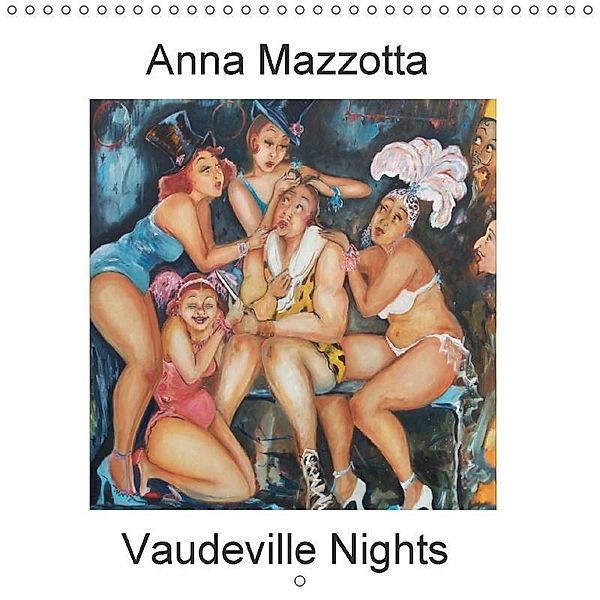 Vaudeville Nights (Wall Calendar 2018 300 × 300 mm Square), Anna Mazzotta