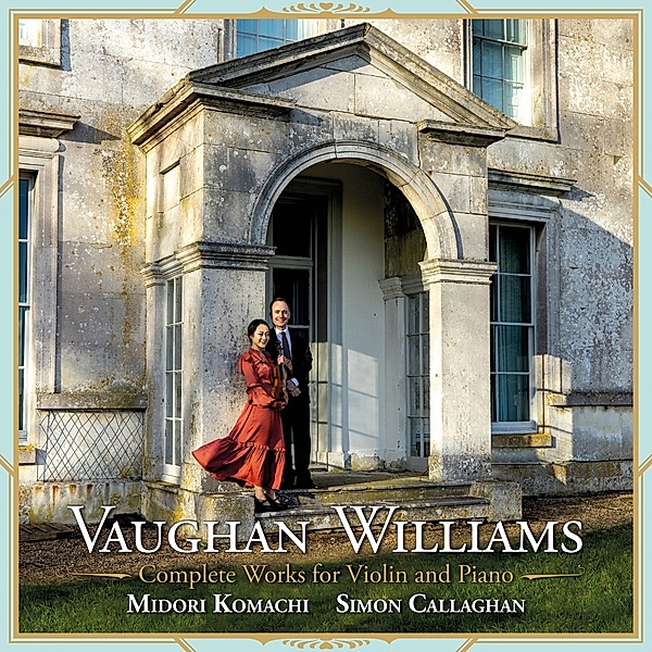 Vaughan Williams: Complete Works For Violin And Pi, Midori Komachi & Simon Callaghan