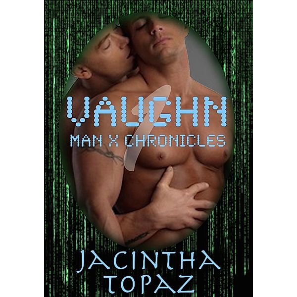 Vaughn 1 (Man X Chronicles) / Man X Chronicles, Jacintha Topaz