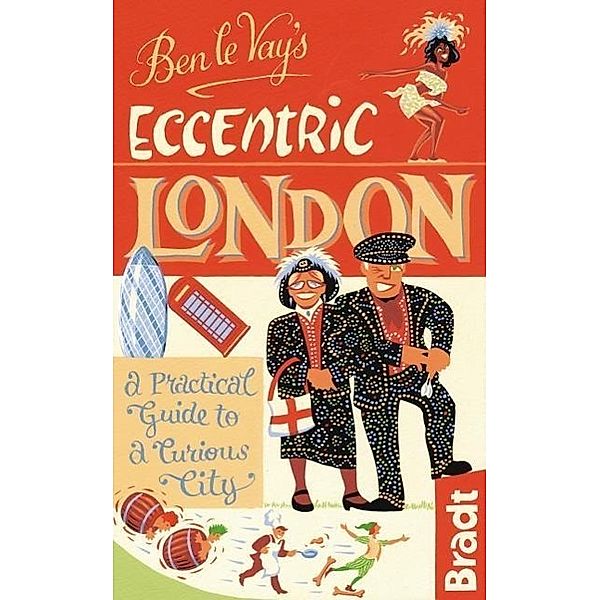 Vay, B: Ben Le Vay's Eccentric London, Ben le Vay