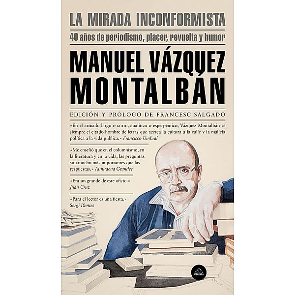 Vázquez Montalbán, M: Mirada inconformista, Manuel Vázquez Montalbán