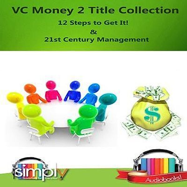 VC Money with the 12 Steps to Get It and 21st Management, Deaver Brown