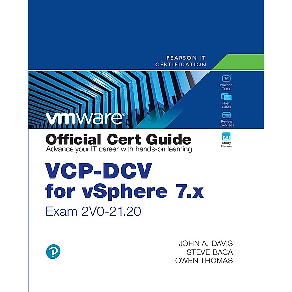 VCP-DCV for vSphere 7.x (Exam 2V0-21.20) Official Cert Guide, Steve Baca, Owen Thomas, John A. Davis